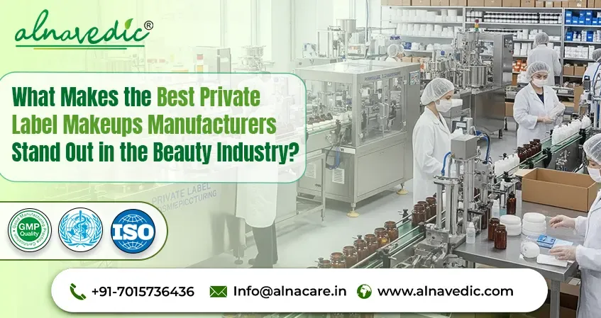 What Makes the Best Private Label Makeup Manufacturers Stand Out in the Beauty Industry?
