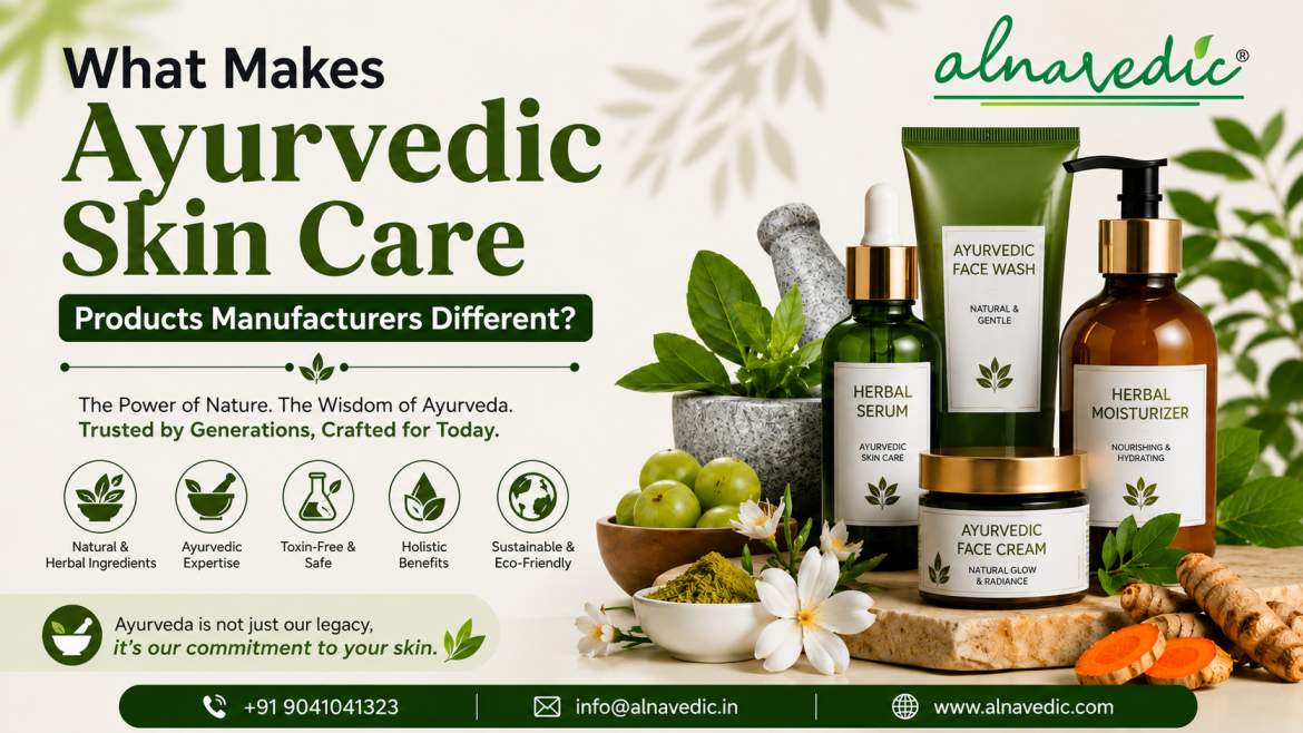 What Makes Ayurvedic Skin Care Products Manufacturers Different?